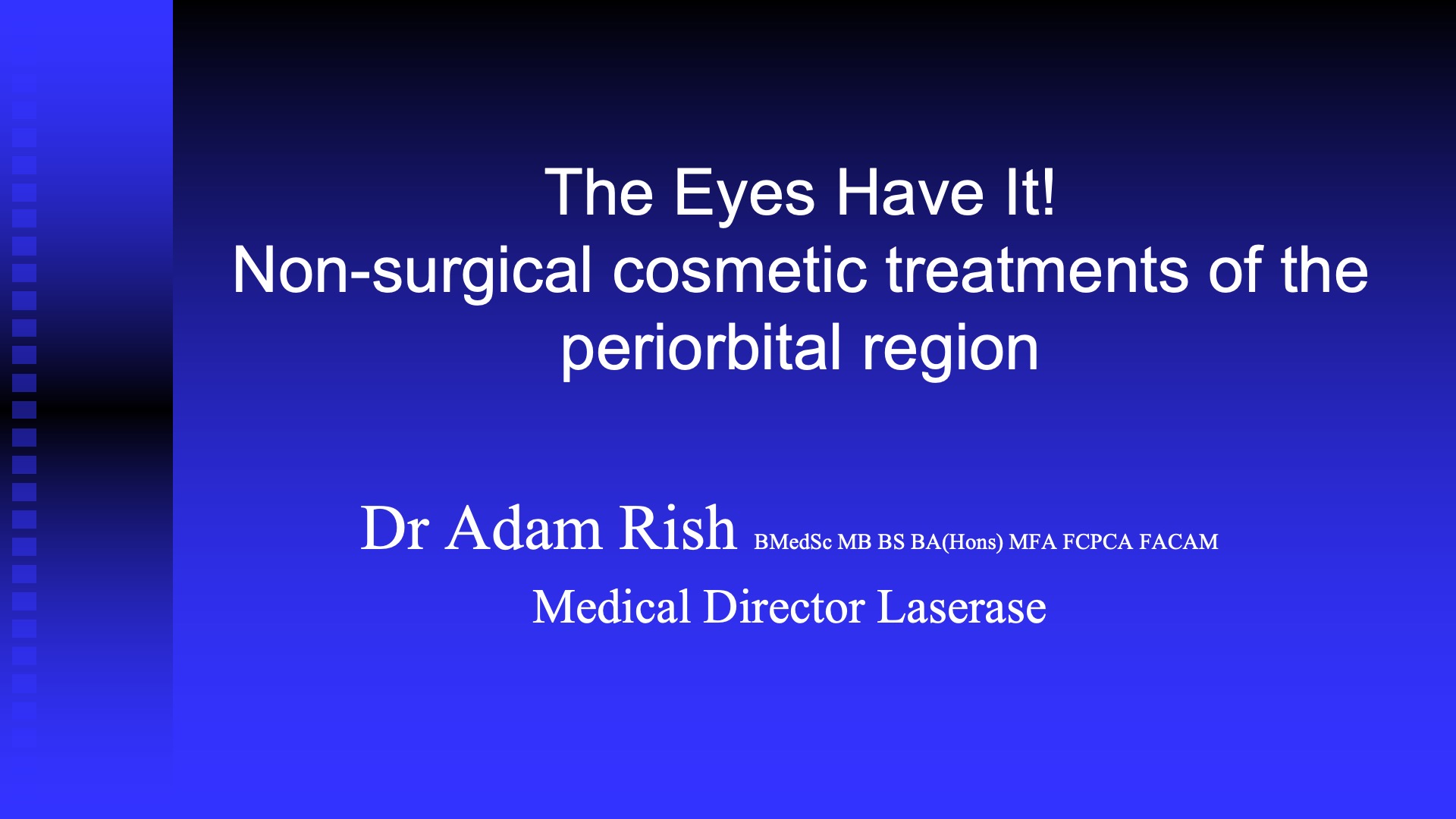 The Eyes Have It! - Aesthetic Medical Practitioner